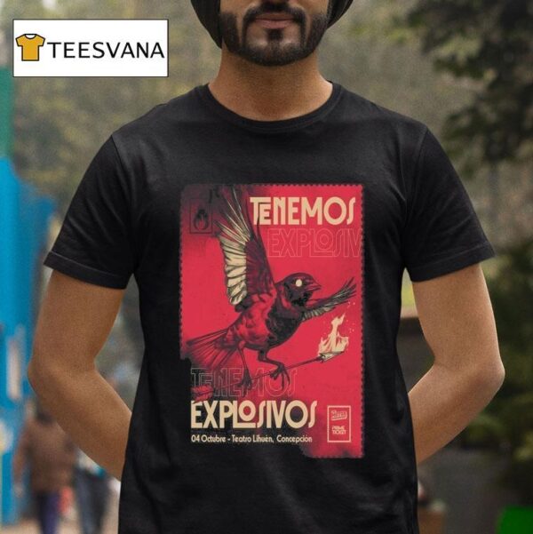 Tenemos Explosivos Teatro Lihuen Concepcion October T Shirt