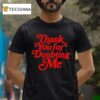 Thank You For Doubting Me T Shirt