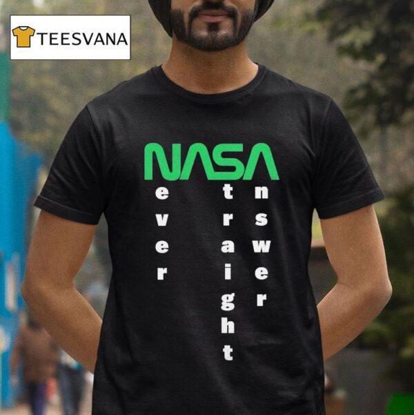 The Callous Daoboys Nasa Never A Straight Answer T Shirt