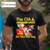The Cia Associated The Taco Bell Dog T Shirt