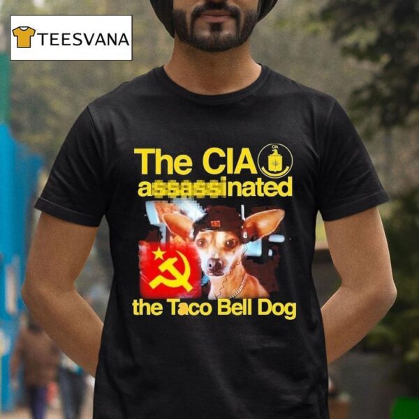 The Cia Associated The Taco Bell Dog T Shirt