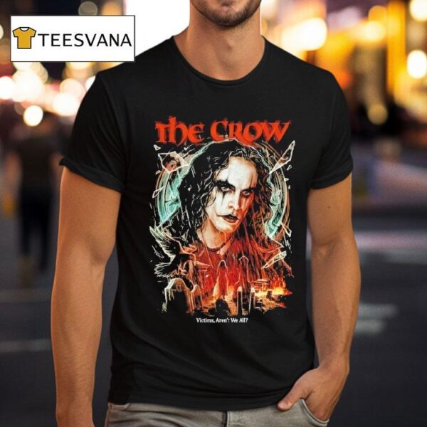 The Crow Victims Aren T We All T Shirt