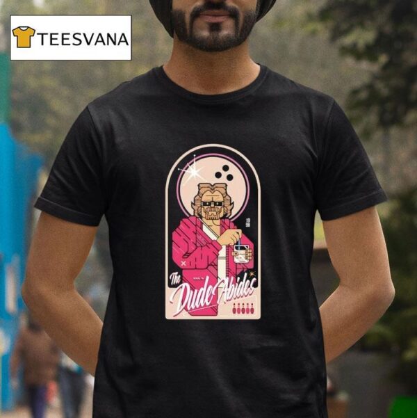 The Dude Abides T Shirt