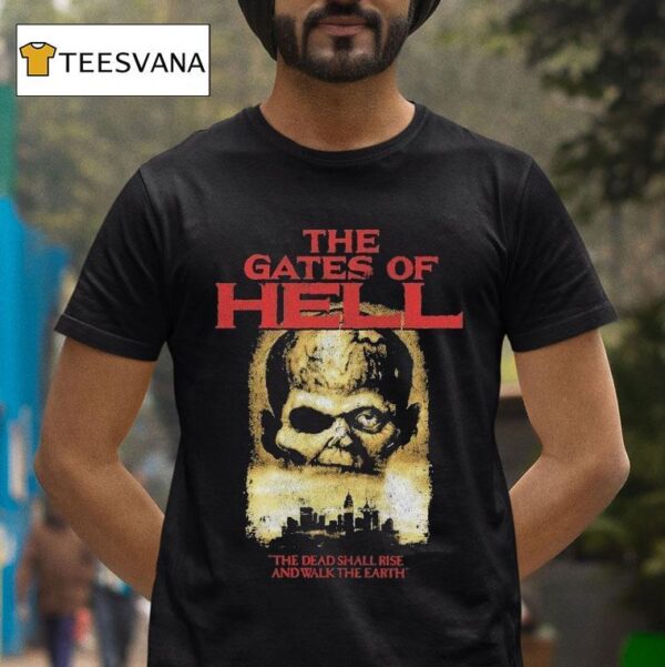 The Gates Of Hell The Dead Shall Rise And Walk The Earth T Shirt