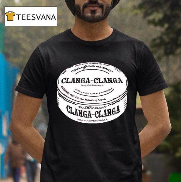 The Gettin Place Clanga Clanga T Shirt