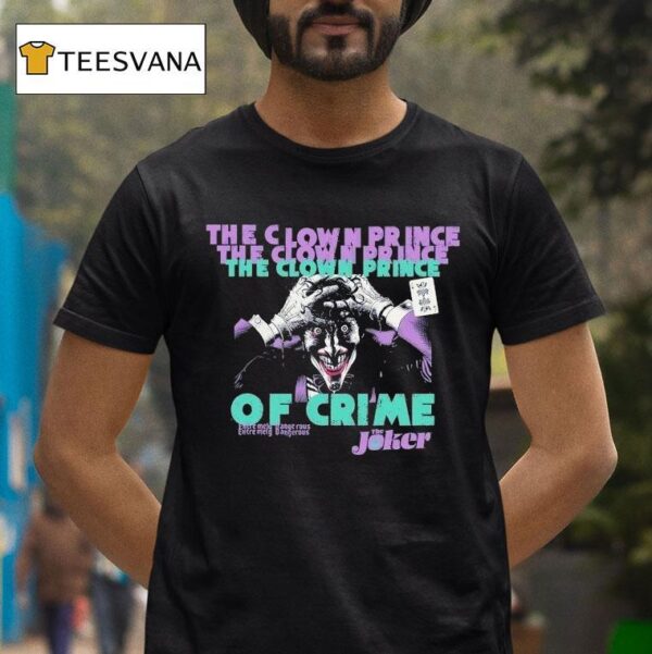 The Joker The Clown Prince Of Crime Extremely Dangerous T Shirt