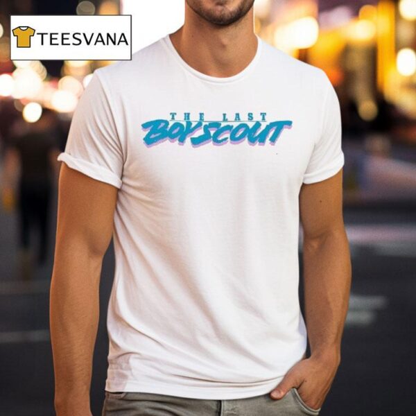 The Last Boy Scou T Shirt