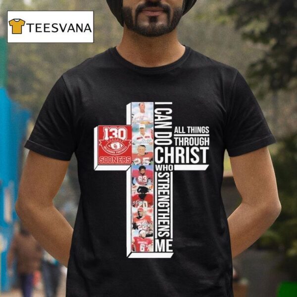 The Oklahoma Sooners Th Anniversary I Can Do Through All Things Through Who Strengthens Me Signatures T Shirt