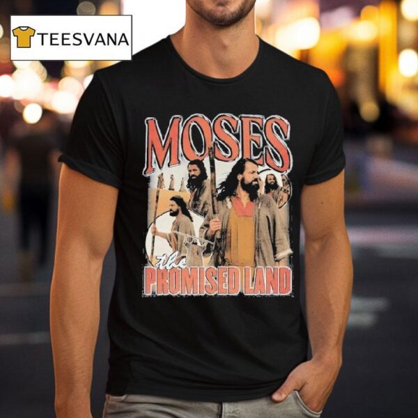 The Promised Land Moses T Shirt