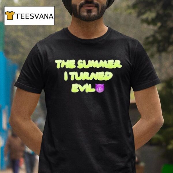 The Summer I Turned Evil T Shirt