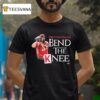 Tony Santillan Bend The Knee T Shirt