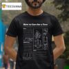 Treepeople How To Care For A Tree Water Stakes And Ties Mulch T Shirt
