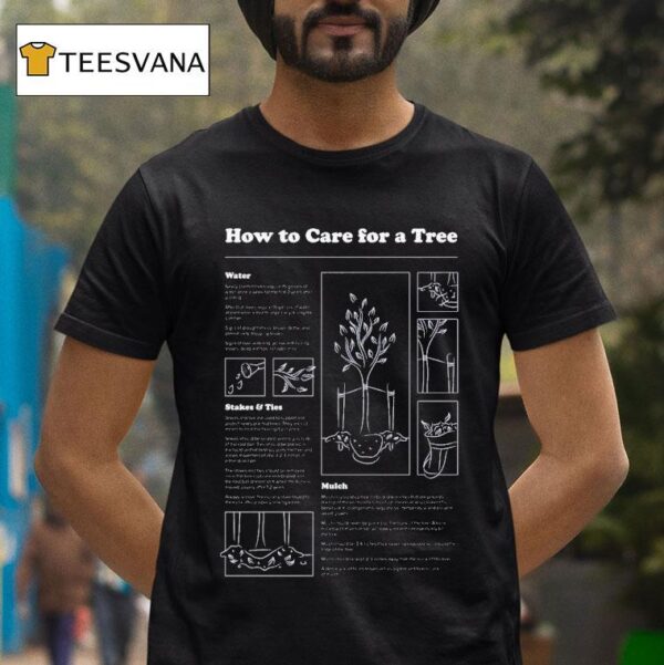Treepeople How To Care For A Tree Water Stakes And Ties Mulch T Shirt
