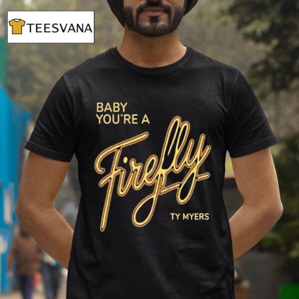 Ty Myers Hill Concert Baby You Re A Firefly T Shirt
