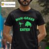 Uncle Dijon Non Grass Eater T Shirt