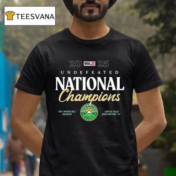 Vermont Green Fc The Undefeated National Champions The Invincible Season Virtue Field Burlington V T Shirt