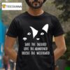 Vet Ranch Save The Injured Love The Abandoned Rescue The Mistreated Rescue T Shirt