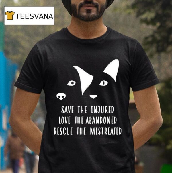 Vet Ranch Save The Injured Love The Abandoned Rescue The Mistreated Rescue T Shirt