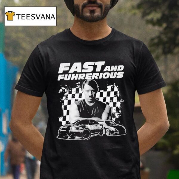 Vin Diesel Dominic Toretto X Adolf Hitler Fast And Furious Fast Fuhrherious T Shirt