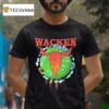 Wacken Woa Tiny Welcome To Planet T Shirt