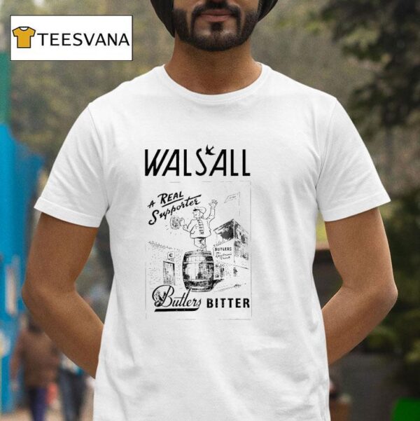 Walsall Butlers Bitter A Real Supporter T Shirt
