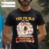 Washington Commanders Redskins Yes I M Old But I Saw Super Bowl Champions Signatures T Shirt