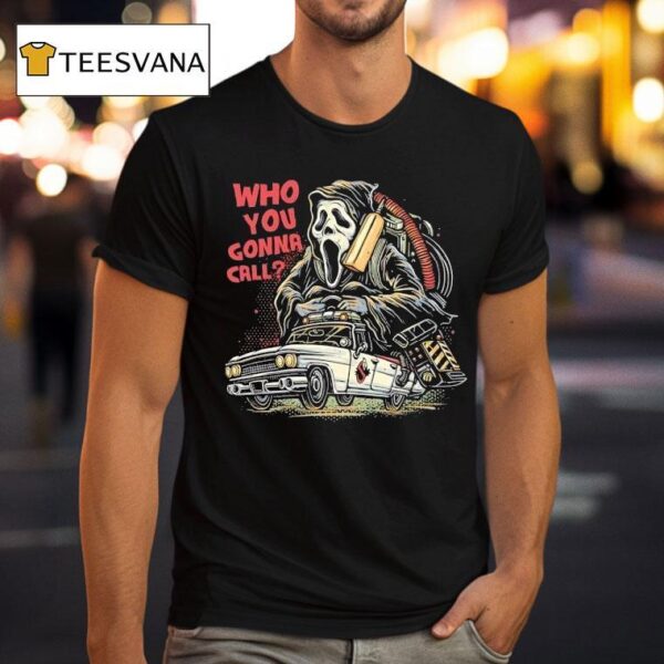 Who You Gonna Call Ghostface Driving The Ecto T Shirt