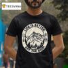 Wild Wonderful Off Grid Life Is Better Off The Grid T Shirt