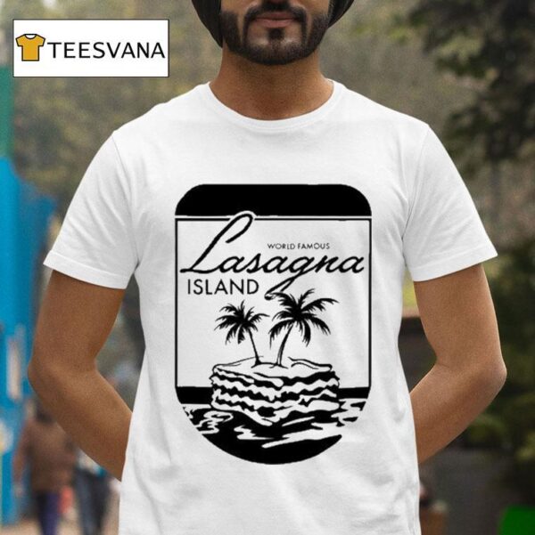 World Famous Lasagna Island T Shirt