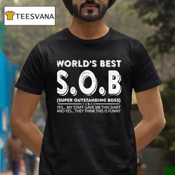 World S Best Sob Super Outstanding Boss T Shirt
