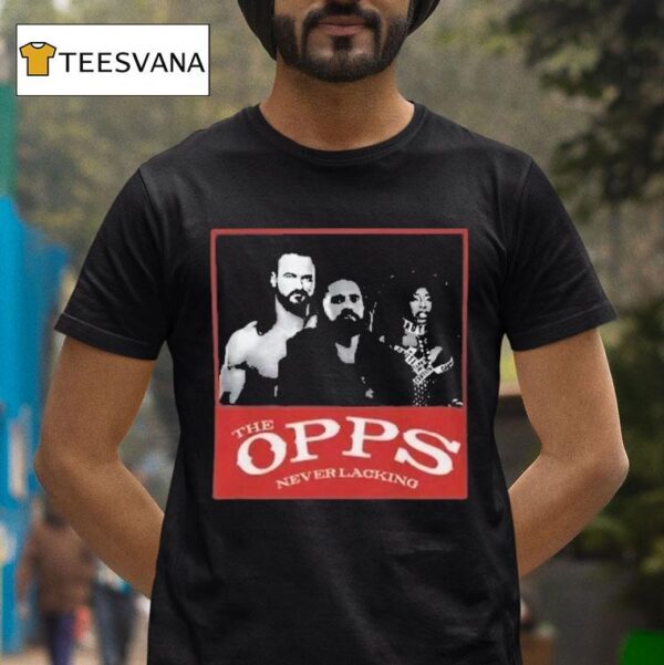 Wwe Stars The Opps Never Lacking T Shirt