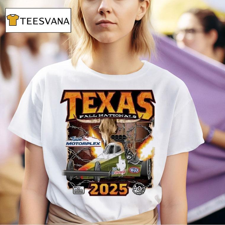Texas Nhra Fallnationals Even T Shirt