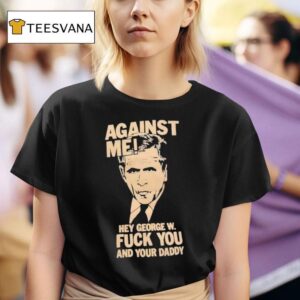 Against Me George Bush T Shirt
