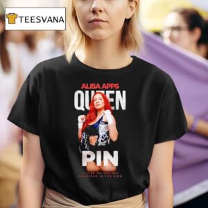 Alisa Apps Queenpin Killer On The Mic Murderer In The Ring T Shirt
