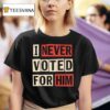 Aoc I Never Voted For Him T Shirt