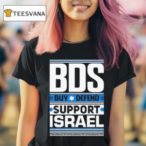 Bds Buy Defend Support Israel T Shirt
