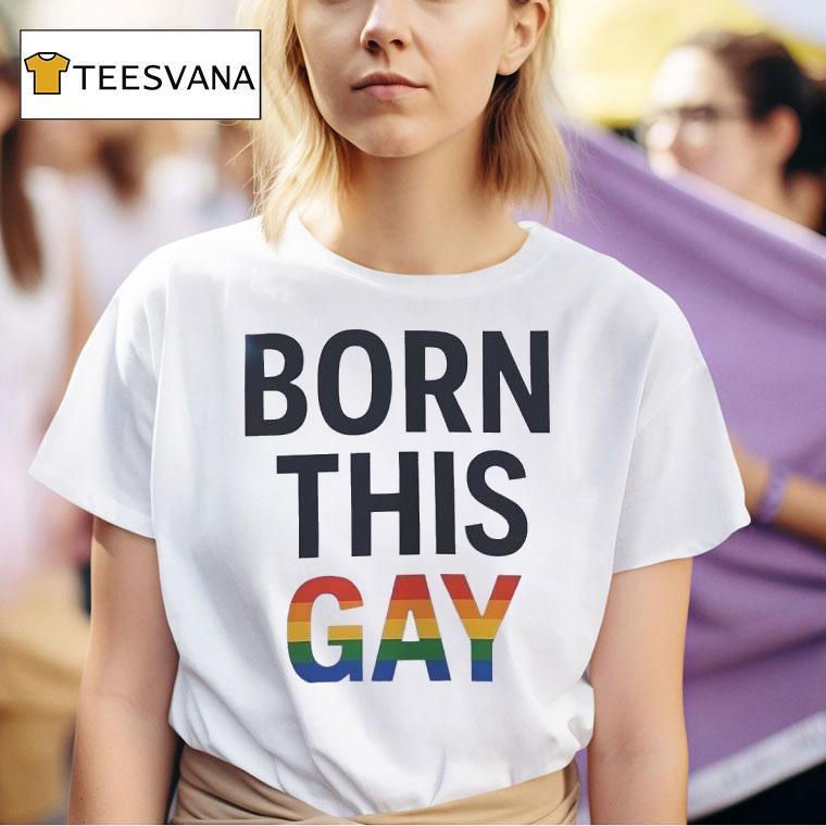 Born This Gay Lgb T Shirt