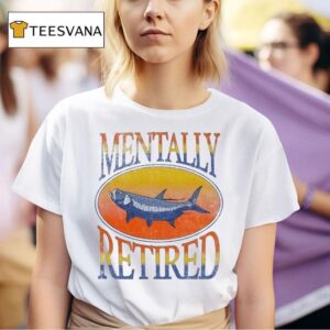 Brian Kelley Mentally Retired Fish T Shirt