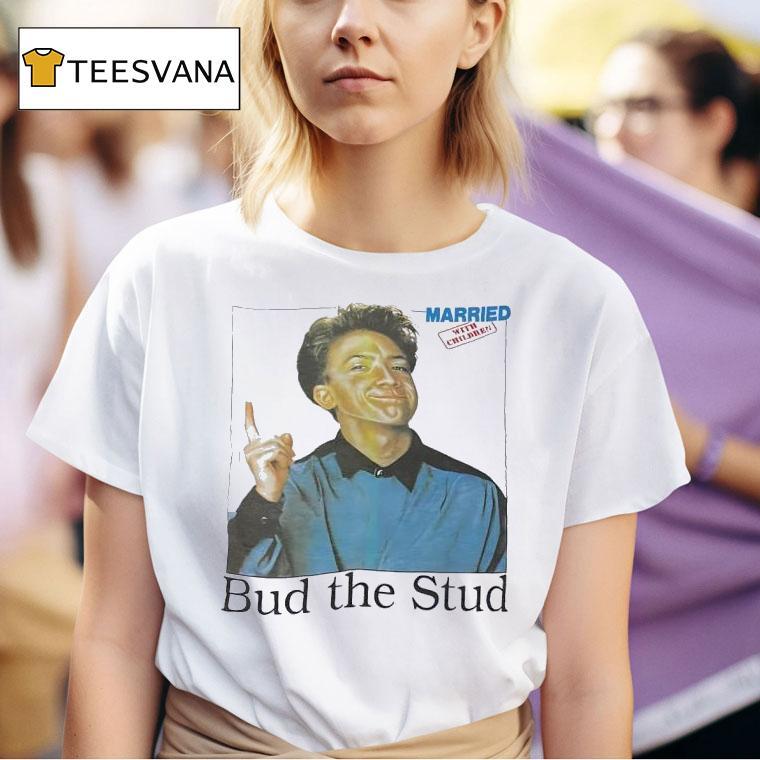 Bud The Stud Married With Children T Shirt