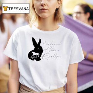 Bunny X House I Ve Kissed Cherie Goodbye T Shirt