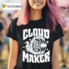 Burnout Cloud Maker T Shirt