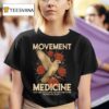 Caffeine And Kilos Movement Medicine With Each Weight Lifted The Body Finds Power Balance And Clarity T Shirt