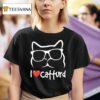 Cat I Love Catturd T Shirt