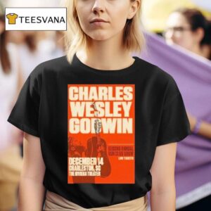 Charles Wesley Godwin Dec The Riviera Theater Show T Shirt