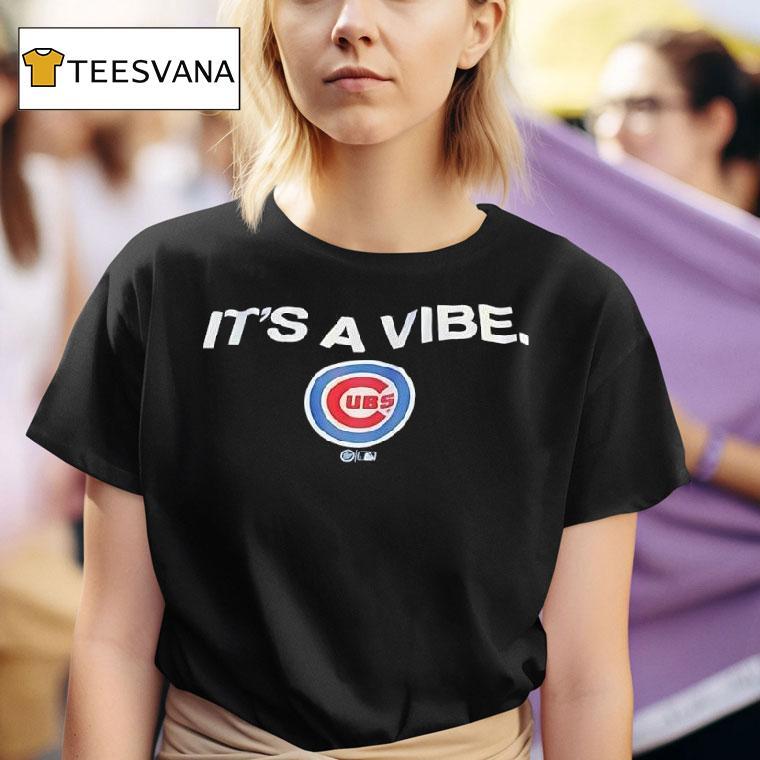 Chicago Cubs It S A Vibe T Shirt