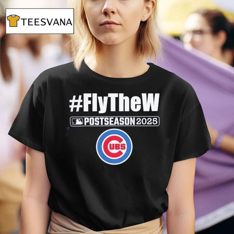 Chicago Cubs Mlb Postseason Fly The W T Shirt