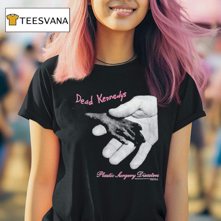 Dead Kennedys Plastic Surgery Disasters Hands T Shirt