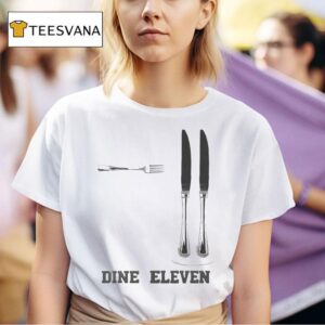 Dine Eleven T Shirt