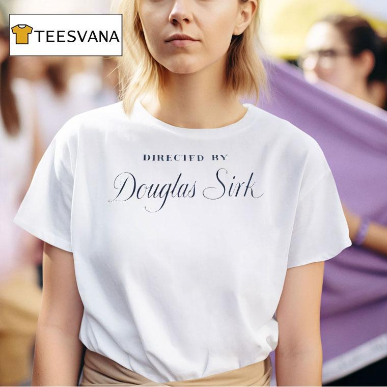 Directed By Douglas Sirk T Shirt