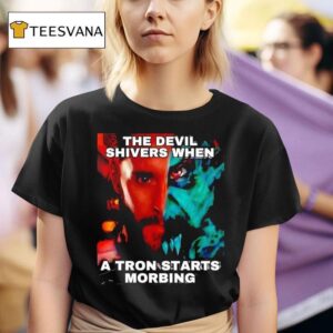 Dr Michael Morbius The Devil Shivers When A Tron Starts Morbing T Shirt